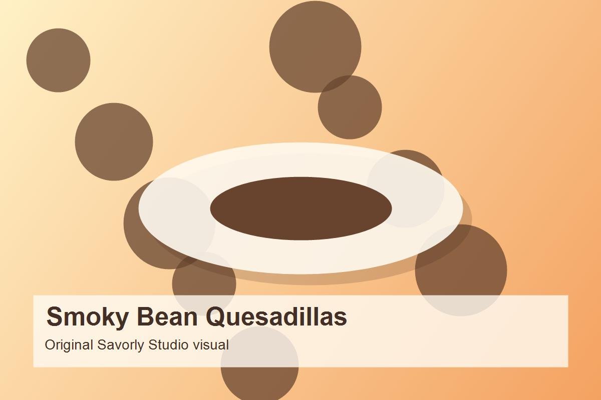 Smoky Bean Quesadillas prepared recipe image
